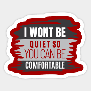 I WON'T BE QUIET Sticker